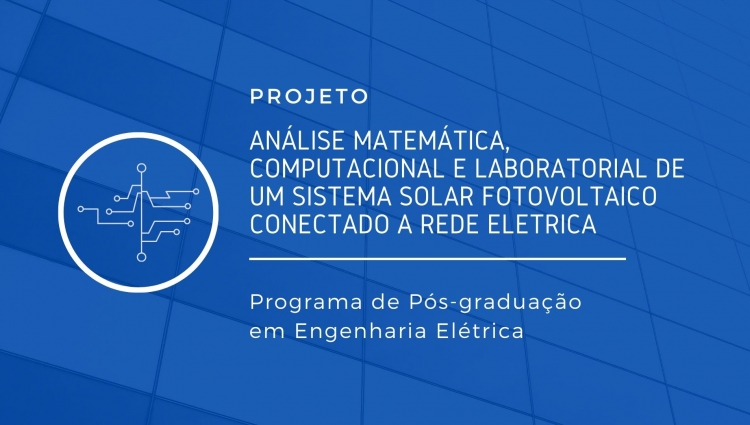 Análise matemática, computacional e laboratorial de um sistema solar fotovoltaico conectado à rede elétrica. 